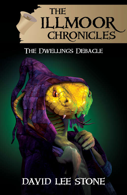 Book cover of The Dwellings Debacle: The Dwellings Debacle Ebook (Digital Original) (The Illmoor Chronicles #4)