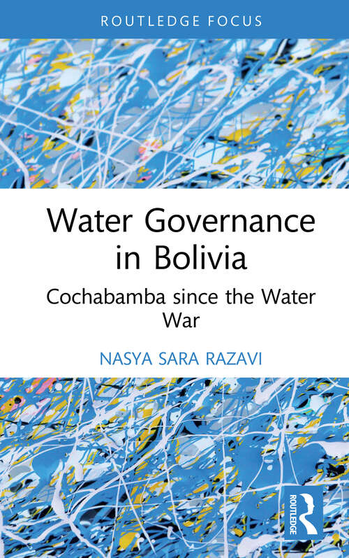 Book cover of Water Governance in Bolivia: Cochabamba since the Water War (Routledge Focus on Environment and Sustainability)