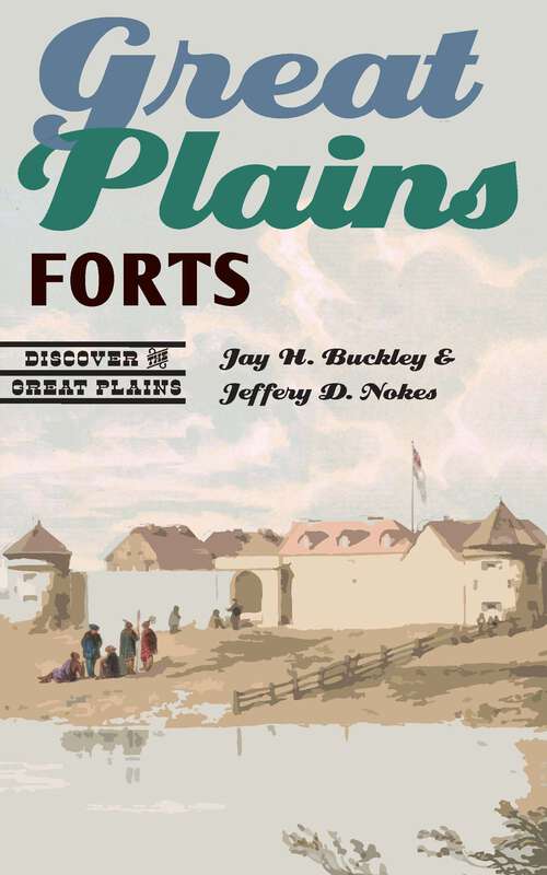 Book cover of Great Plains Forts (Discover the Great Plains)