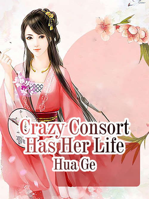 Crazy Consort Has Her Life