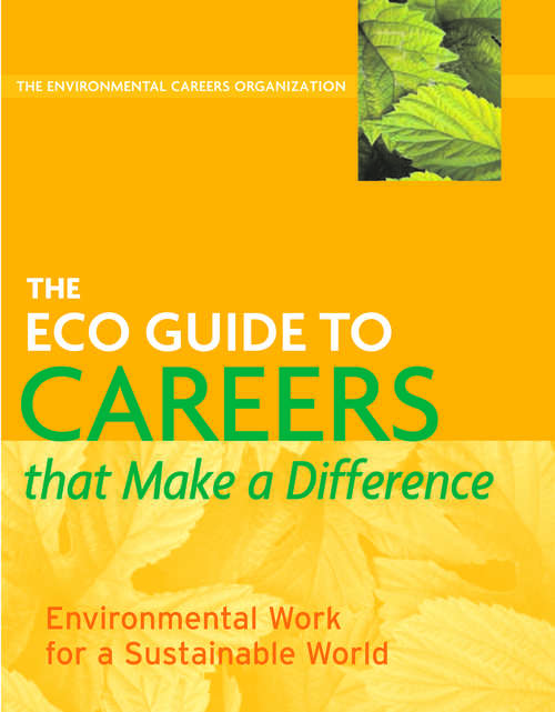 Book cover of The ECO Guide to Careers that Make a Difference: Environmental Work For A Sustainable World (2)