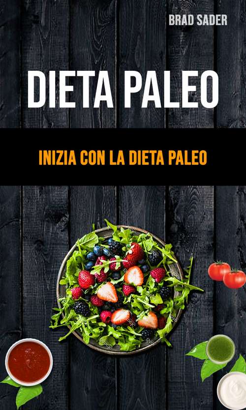 Book cover of Dieta Paleo: Inizia Con La Dieta Paleo