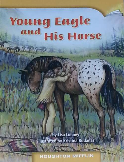 Book cover of Young Eagle and His Horse (Houghton Mifflin Leveled Books: Level 2, Book 7)