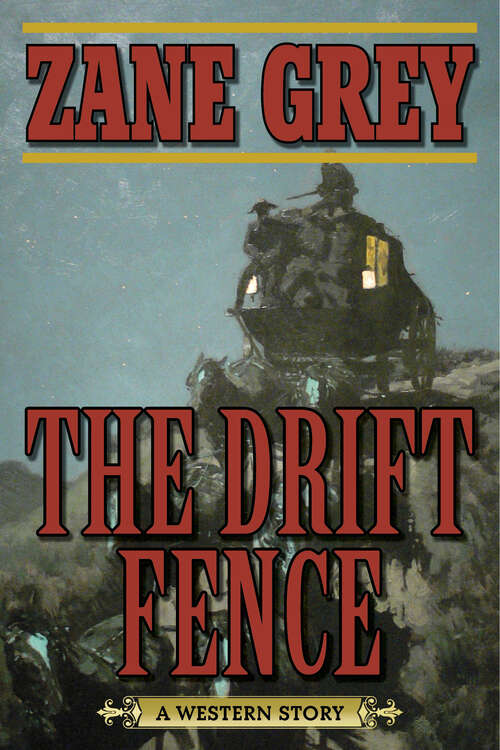 The Drift Fence: A Western Story