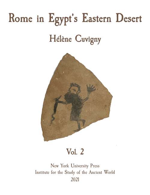 Book cover of Rome in Egypt's Eastern Desert: Volume Two (ISAW Monographs #13)