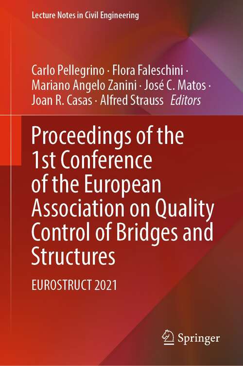 Proceedings of the 1st Conference of the European Association on Quality Control of Bridges and Structures: EUROSTRUCT 2021 (Lecture Notes in Civil Engineering #200)