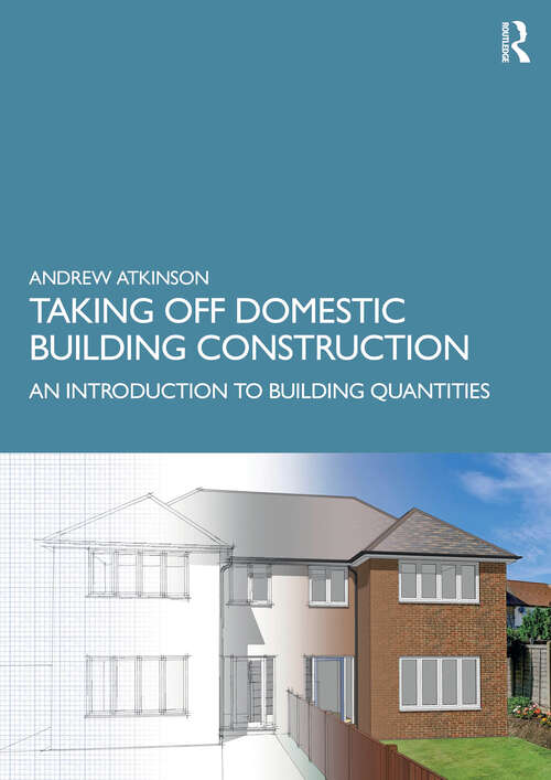 Book cover of Taking Off Domestic Building Construction: An Introduction to Building Quantities