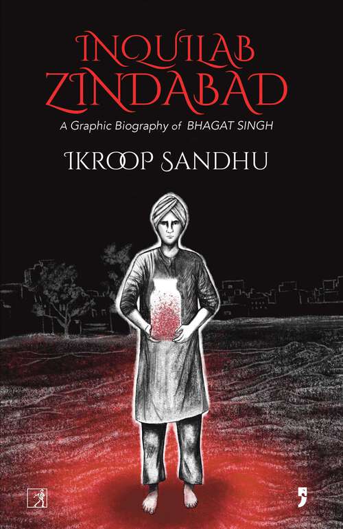 Book cover of Inquilab Zindabad: A Graphic Biography of Bhagat SIngh