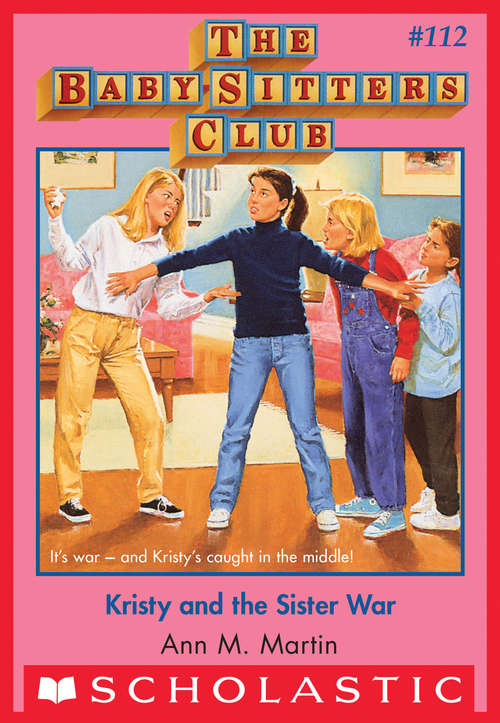 Book cover of The Baby-Sitters Club #112: Kristy And The Sister War (The Baby-Sitters Club #112)