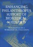 Book cover of Enhancing Philanthropy's Support Of Biomedical Scientists: Proceedings Of A Workshop On Evaluation