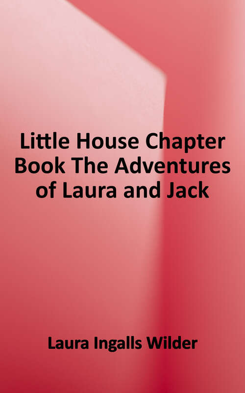 Book cover of The Adventures of Laura and Jack (Little House Chapter Book)