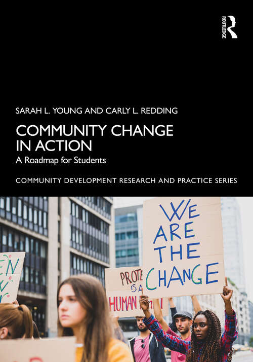 Book cover of Community Change in Action: A Roadmap for Students (1) (Community Development Research and Practice Series)
