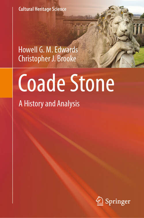 Book cover of Coade Stone: A History and Analysis (Cultural Heritage Science)