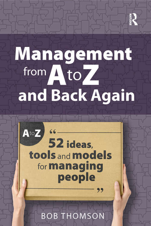 Book cover of Management from A to Z and back again: 52 Ideas, tools and models for managing people (1) (Coaching and Mentoring)