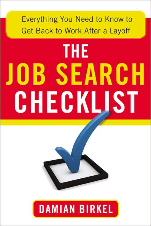 Book cover of The Job Search Checklist: Everything You Need to Know to Get Back to Work After a Layoff