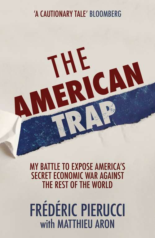 Book cover of The American Trap: My battle to expose America's secret economic war against the rest of the world