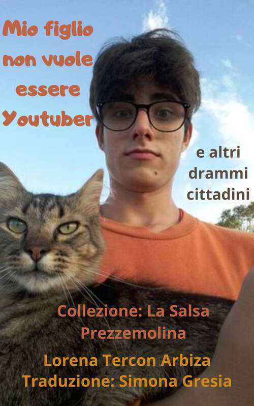 Book cover of Mio figlio non vuole essere Youtuber: ed altri drammi urbani (La Salsa Prezzemolina #1)