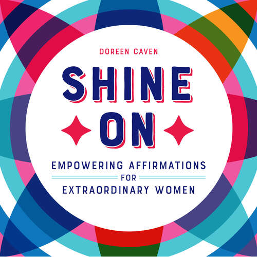 Book cover of Shine On: Empowering Affirmations for Extraordinary Women