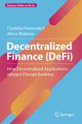 Decentralized Finance: How Decentralized Applications (dApps) Disrupt Banking (Business Guides on the Go)