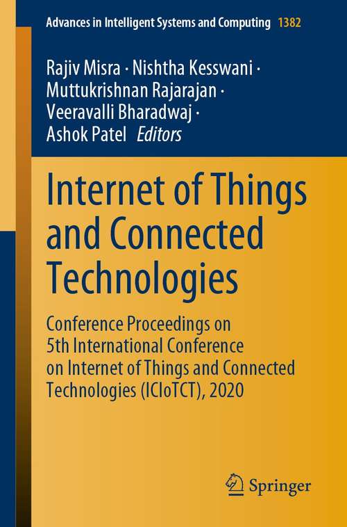 Internet of Things and Connected Technologies: Conference Proceedings on 5th International Conference on Internet of Things and Connected Technologies (ICIoTCT), 2020 (Advances in Intelligent Systems and Computing #1382)