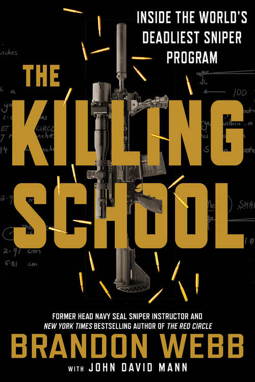 Book cover of The Killing School: Inside the World's Deadliest Sniper Program