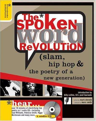 Spoken Word Revolution: Slam, Hip Hop And The Poetry Of A New Generation (A Poetry Speaks Experience)