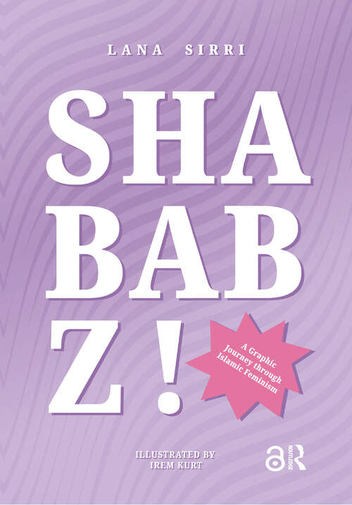 Book cover of Shababz!: A Graphic Journey Through Islamic Feminism (1)