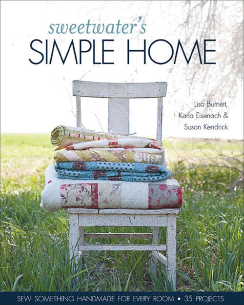 Book cover of Sweetwater's Simple Home: Sew Something Handmade for Every Room, 35 Projects