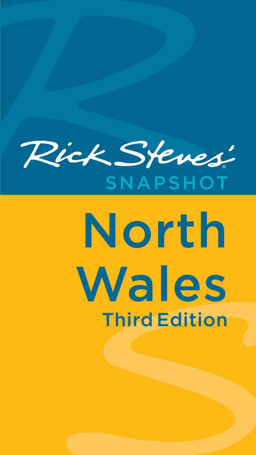 Book cover of Rick Steves' Snapshot North Wales