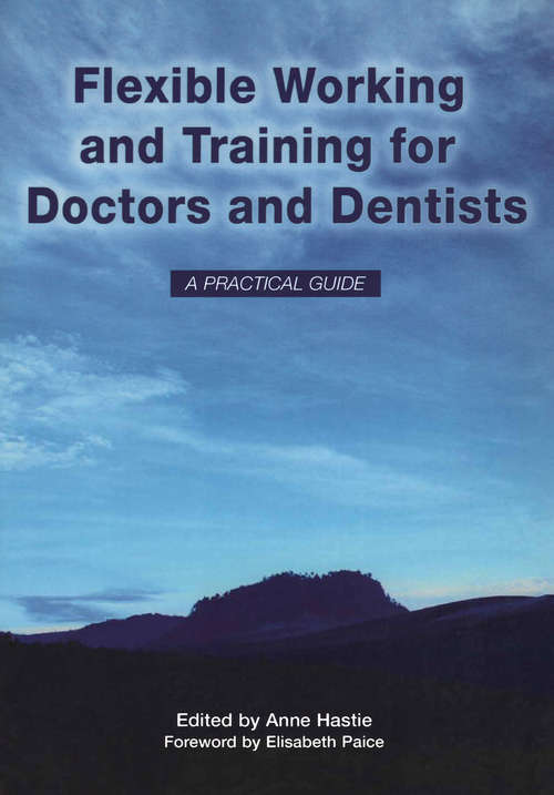 Flexible Working and Training for Doctors and Dentists: Pt. 1, 2007