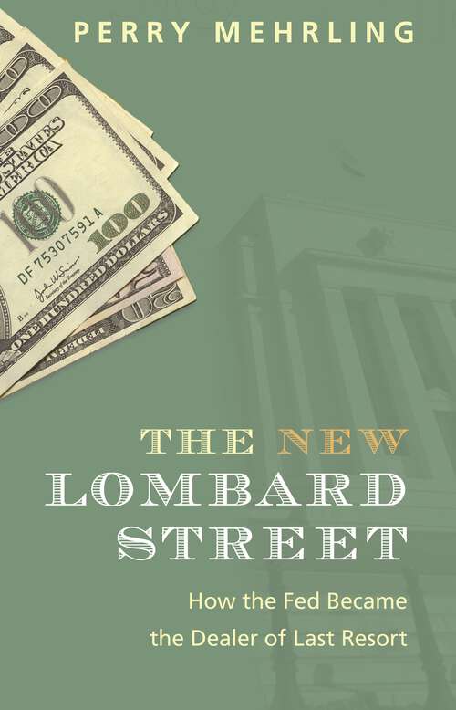 Book cover of The New Lombard Street: How the Fed Became the Dealer of Last Resort