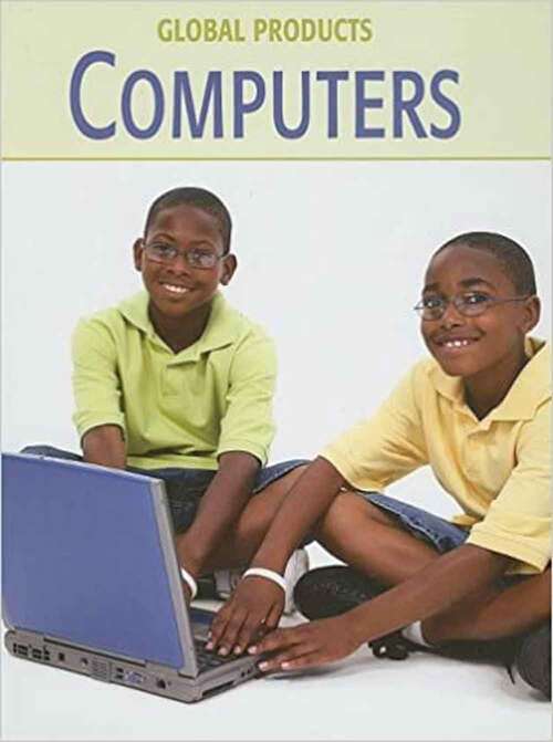 Book cover of Computers (21st Century Skills Library: Global Products)