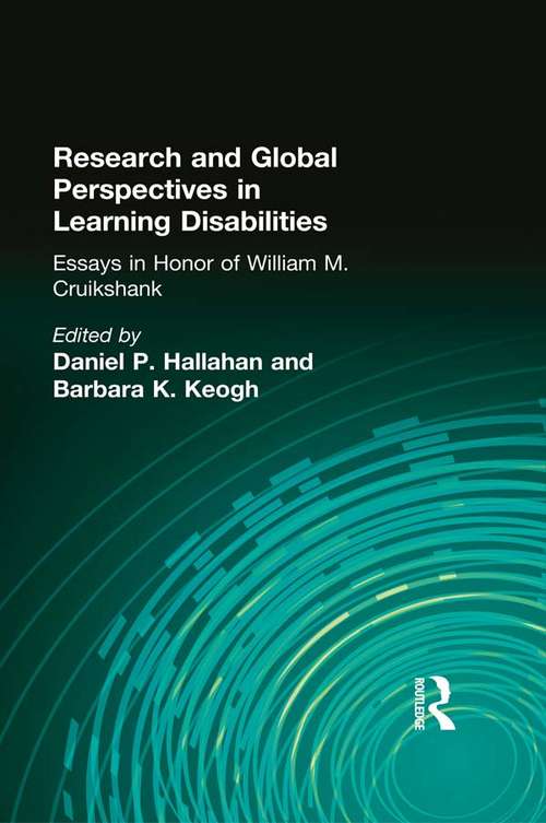 Research and Global Perspectives in Learning Disabilities: Essays in Honor of William M. Cruikshank (The LEA Series on Special Education and Disability)