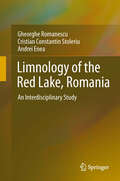 Limnology of the Red Lake, Romania: An Interdisciplinary Study