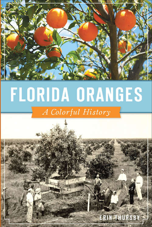 Book cover of Florida Oranges: A Colorful History (American Palate)