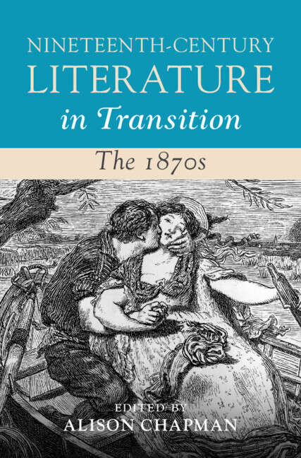 Book cover of Nineteenth-Century Literature in Transition: The 1870s (Nineteenth-Century Literature in Transition)