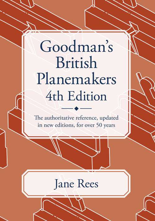 Book cover of Goodman's British Planemakers (4th Edition)