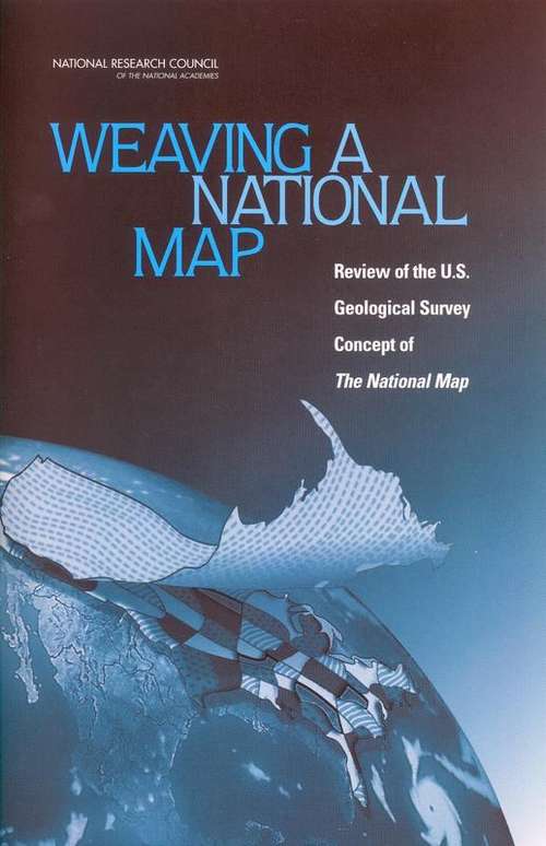 Book cover of Weaving a National Map: Review of the U.S. Geological Survey Concept of The National Map