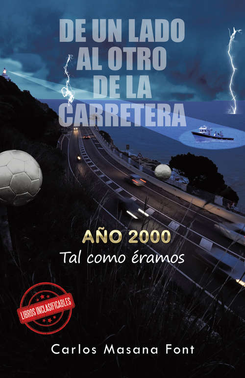 Book cover of De un lado al otro de la carretera: Año 2000 tal como eramos