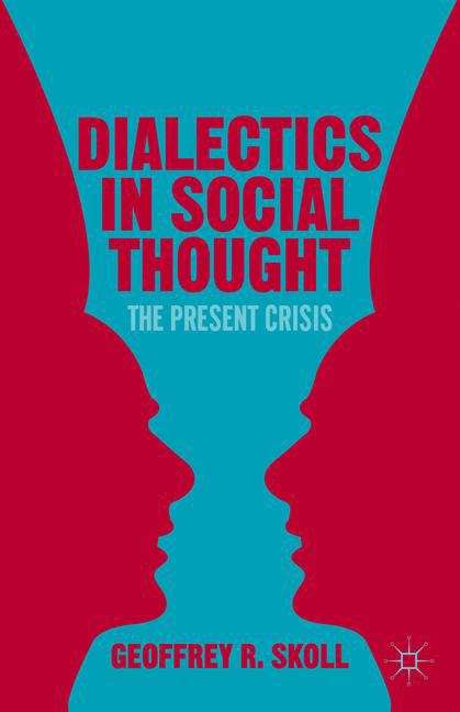 Dialectics in Social Thought: The Present Crisis
