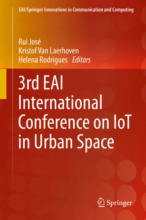 3rd EAI International Conference on IoT in Urban Space (EAI/Springer Innovations in Communication and Computing)