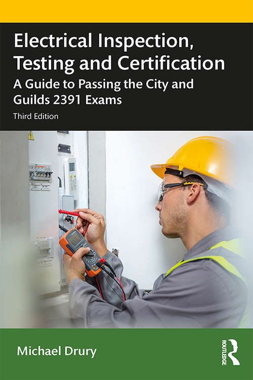 Book cover of Electrical Inspection, Testing and Certification: A Guide to Passing the City and Guilds 2391 Exams (3)
