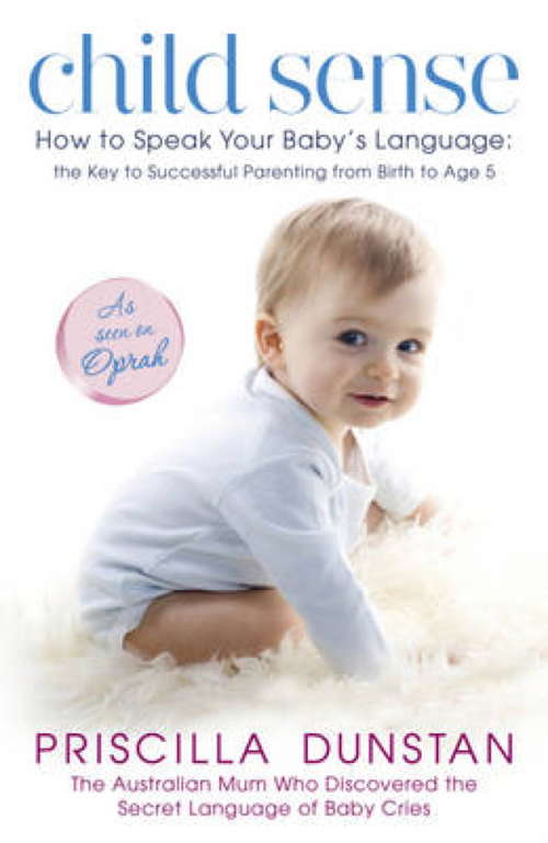 Book cover of Child Sense: How to Speak Your Baby's Language: the Key to Successful Parenting from Birth to Age 5