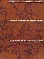 Book cover of Writing Without Words: Alternative Literacies in Mesoamerica and the Andes