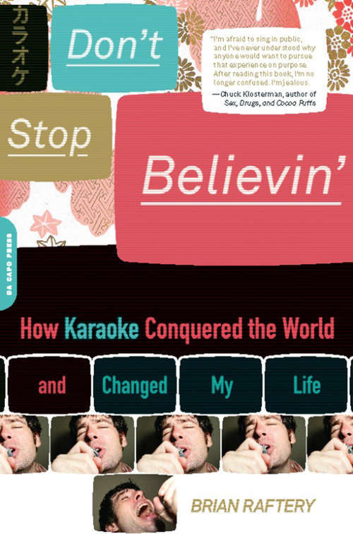 Book cover of Don't Stop Believin': How Karaoke Conquered the World and Changed My Life