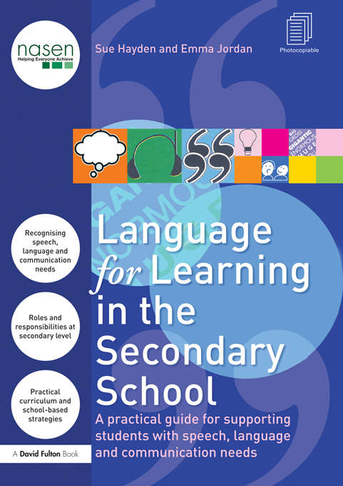 Book cover of Language for Learning in the Secondary School: A Practical Guide for Supporting Students with Speech, Language and Communication Needs (nasen spotlight)