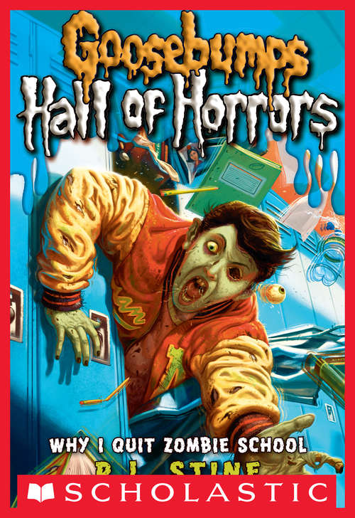 Book cover of Why I Quit Zombie School (Goosebumps Hall of Horrors #4)