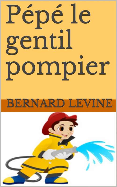 Book cover of Pépé le gentil pompier