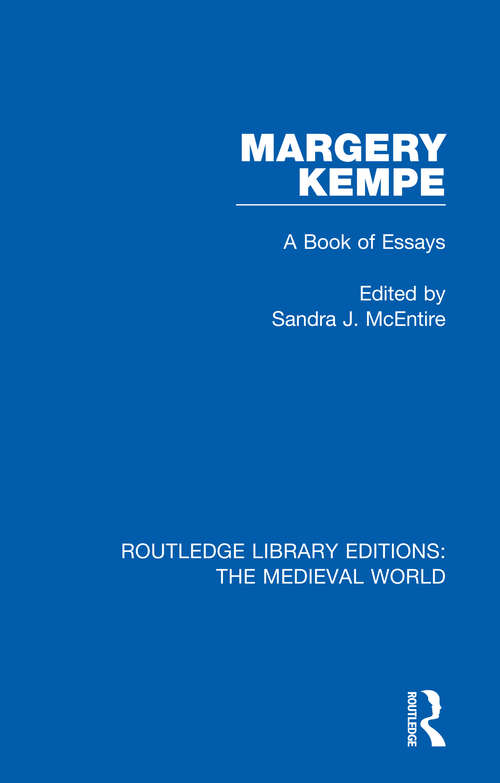 Margery Kempe: A Book of Essays (Routledge Library Editions: The Medieval World #33)