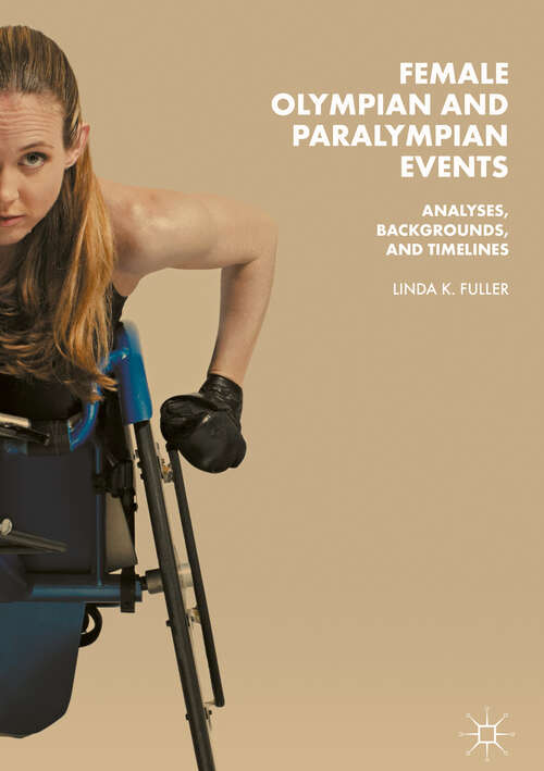 Female Olympian and Paralympian Events: Analyses, Backgrounds, and Timelines